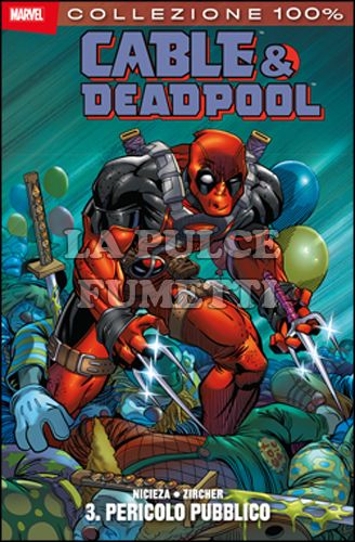 100% MARVEL - CABLE & DEADPOOL #     3: PERICOLO PUBBLICO